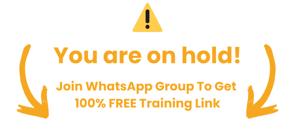 You are on hold - Join WhatsApp Group To Get 100% FREE Training Link